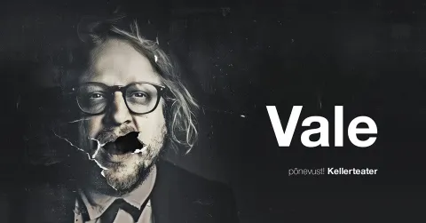 ''Vale'' / Kellerteater