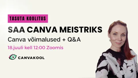 Salvestus: Saa Canva meistriks - Canva võimalused + Q&A