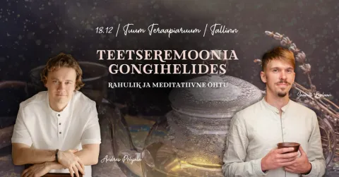 TALLINN ✨ Teetseremoonia gongihelides