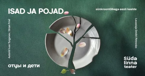 Isad ja pojad / Отцы и дети / Südalinna Teater