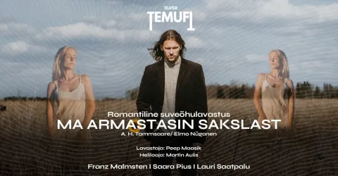 MA ARMASTASIN SAKSLAST - etendus teatrimajas!