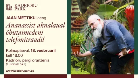 Jaan Mettiku loeng "Ananassist aknalaual õhutaimedeni telefonitraadil"