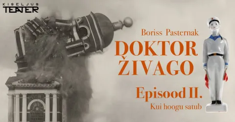 Esietendus! Doktor Živago. Episood II: Kui hoogu satub