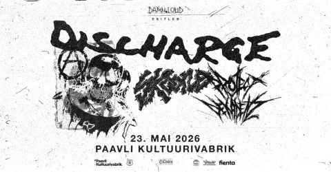 Discharge (UK), Skoone (EE), Project Dekadenz (EE) • 23.05 • Paavli Kultuurivabrik