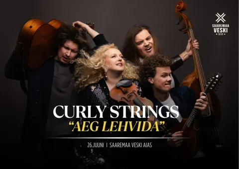 CURLY STRINGS „Aeg lehvida“ // Saaremaa Veski