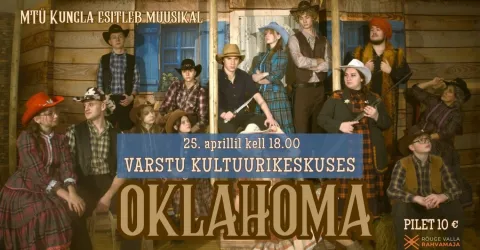 Kungla muusikalitrupi muusikal „Oklahoma“ Varstu kultuurikeskuses
