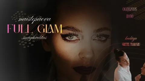 Naistepäev Sinu Säras- Full Glam meigikoolitus