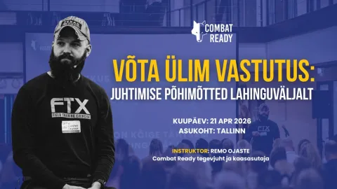 Ülima vastutuse koolitus ''Juhtimise põhimõtted lahinguväljalt''