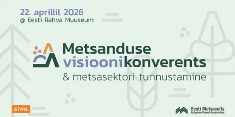 Metsanduse visioonikonverents & metsasektori tunnustamine