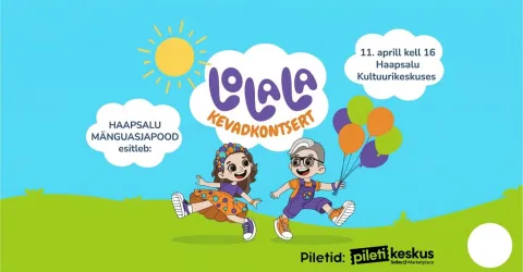 HAAPSALU MÄNGUASJAPOOD esitleb: LOLALA kevadkontsert