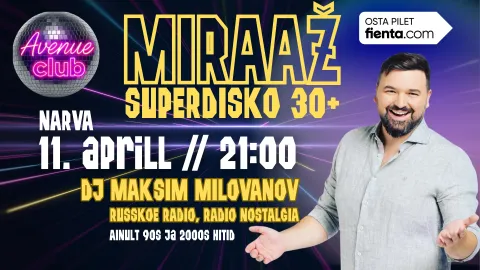 SUPERDISKO „MIRAAŽ“ | Narva, Avenue Club | 11.04.2026