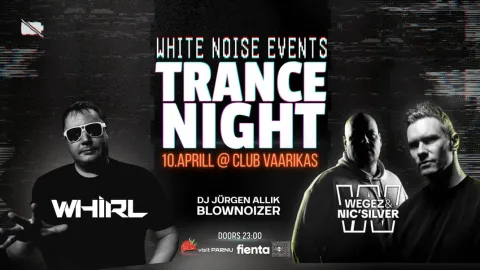 Trance Night vol.1 @ Klubi Vaarikas - 10.Aprill kell 23.00 | legendaarne DJ WHIRL | Wegez & Nic's Silver (FI) | Blownoizer | DJ Jürgen Allik