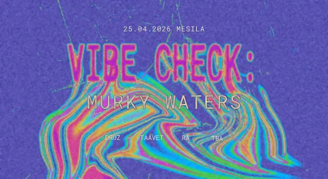 Vibe Check: Murky Waters @ Mesila