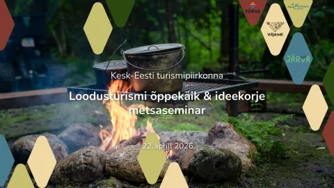 22.04 Loodusturismi õppekäik ja ideekorje metsaseminar
