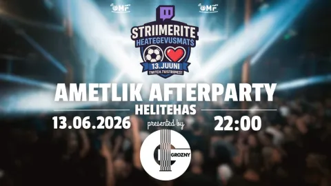 Grozny esitleb: Striimerite Heategevusmatš After-Party! 16+