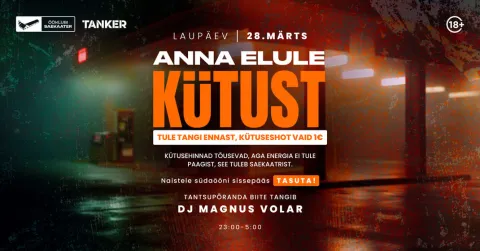 ANNA ELULE KÜTUST | DJ MAGNUS VOLAR | Ööklubi Saekaater | L 28.03 | Jõgeva