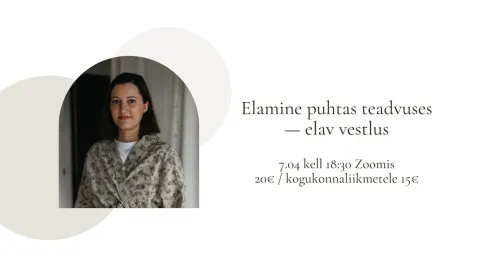 Elamine puhtas teadvuses — elav vestlus