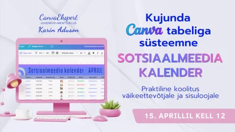 Kujunda CANVA tabeliga süsteemne SOTSIAALMEEDIA KALENDER