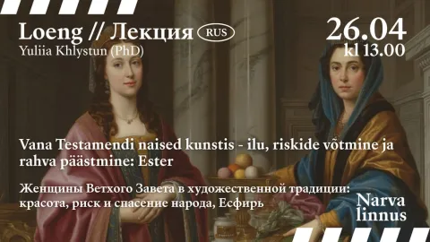 Vana Testamendi naised kunstis - ilu, riskide võtmine ja rahva päästmine: Ester (RUS)