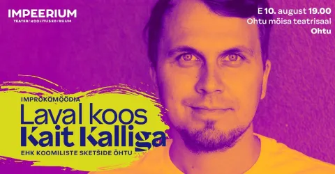 Improkomöödia LAVAL KOOS KAIT KALLIGA