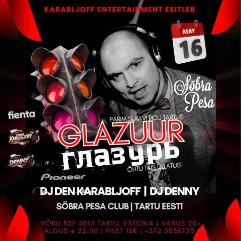 16|05 Вечеринка "GLAZUUR | ГЛАЗУРЬ" - Slavic Dance Party  @ SÕBRA PESA Tartu Estonia @ DJ Den Karabljoff & DJ Denny