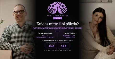 Alina Dubin Podcast x Dr Sergey Saadi — Kuidas mitte läbi põleda?