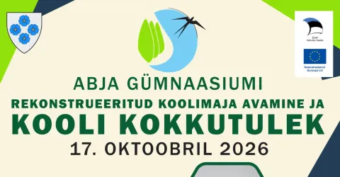 Abja Gümnaasiumi rekonstrueeritud koolimaja avamine ja KOOLI KOKKUTULEK