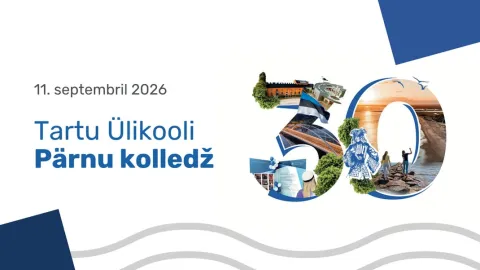 TÜ Pärnu kolledž 30 – suur juubelipidu!