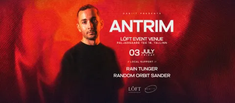 03.07 ANTRIM @ LÖFT By ORBIIT Progressive