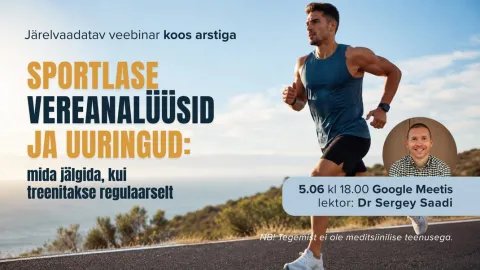 Järelvaadatav veebinar koos arstiga "Sportlase vereanalüüsid ja uuringud: mida jälgida, kui treenitakse regulaarselt?"