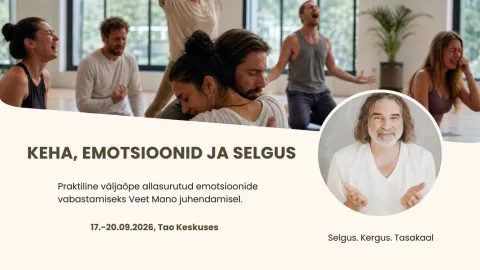 Keha. Emotsioonid. Selgus - praktiline väljaõpe Veet Mano juhendamisel