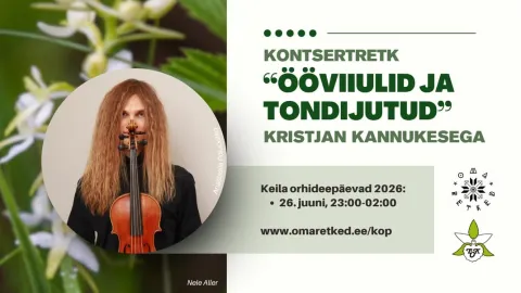 Keila Orhideepäevad: kontsertretk "Ööviiulid ja tondijutud" Kristjan Kannukesega