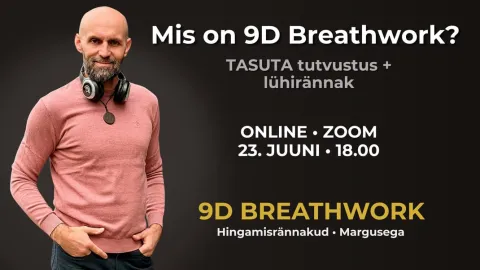 🔻 MIS ON 9D BREATHWORK HINGAMISRÄNNAK JA MIKS SEDA PEAKS TEGEMA? Tasuta tutvustus Zoomis • 23. juuni • Eesti keeles