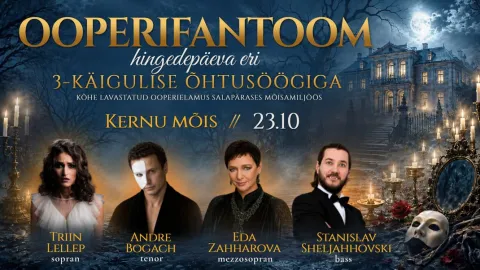 Ooperifantoom Kernu mõisas - kõhe ooperigala 3-käigulise õhtusöögiga mõisamiljöös: Triin Lellep, Eda Zahharova, Andre Bogach, Stanislav Sheljahhovski