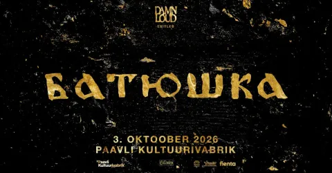 BATUSHKA (PL) • 03.10 • Paavli Kultuurivabrik