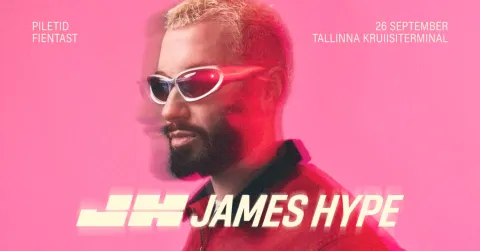 JAMES HYPE LIVE @ TALLINNA KRUIISITERMINAL
