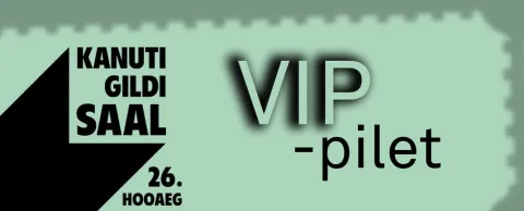 Kanuti Gildi SAALi 26. hooaja VIP-pilet