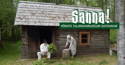 SANNA! 2026 avatud saunad – Mõniste Talurahvamuuseumi suitsusaun seltskonnale