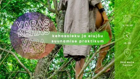 Vabas kehas vaba vaim: kehasoleku ja elujõu suunamise praktikum