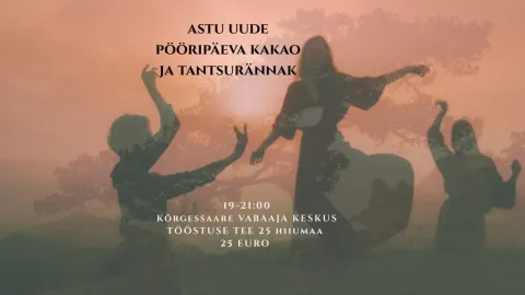 Astu Uude - Pööripäeva Kakao  ja Tantsurännak