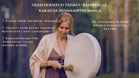 TÄISKUU RÄNNAK KAKAO JA ŠAMAANITRUMMIGA