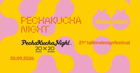 PechaKucha Night Tallinn @ Disainiöö 2026
