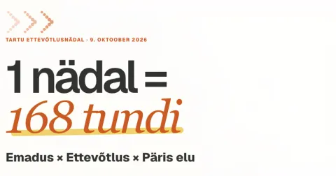 1 nädal = 168 tundi • Emadus × ettevõtlus × päris elu