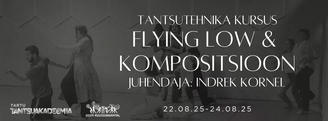 Tantsutehnika kursus: Flying Low & Kompositsiooni intensiiv