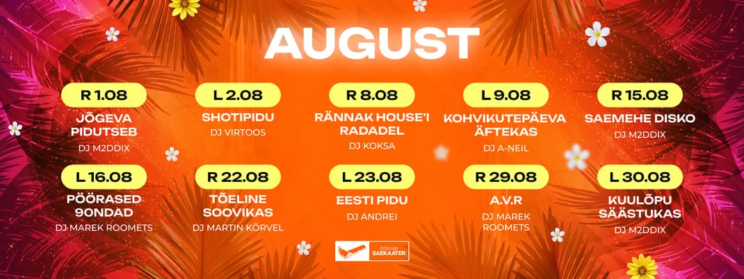 AUGUSTIKUU peod | Ööklubi Saekaater | R 1.08 - L 30.08 | Jõgeva