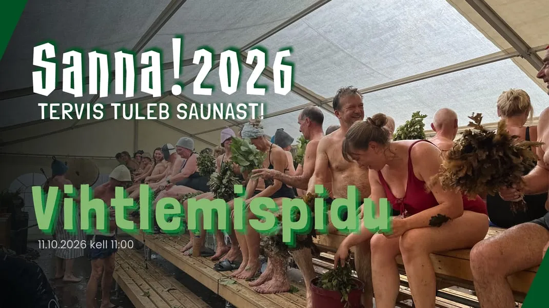SANNA 2026! VIHTLEMISPIDU "Tervis tuleb saunast!"  Rõuge Suurjärve ääres