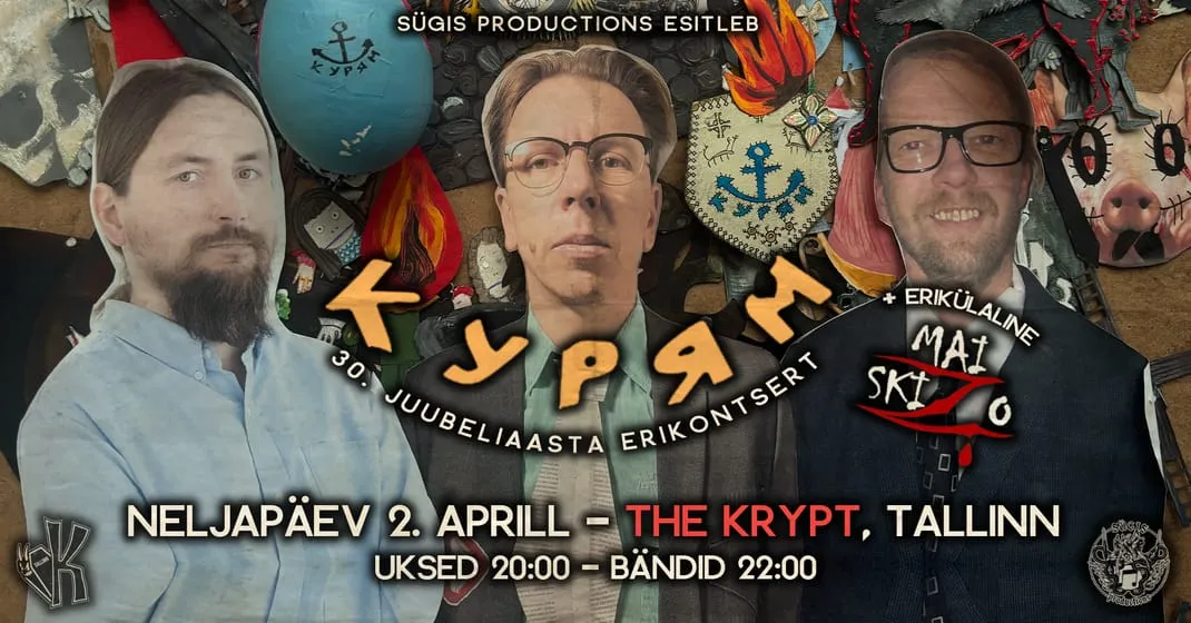 2.04 • Kurjam 30. juubeliaasta + Mai Skizo @ The Krypt