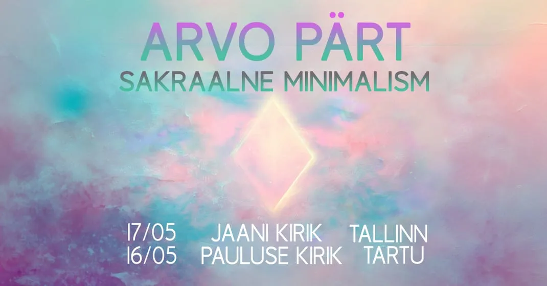 Tartu. Arvo Pärt. Sakraalne minimalism