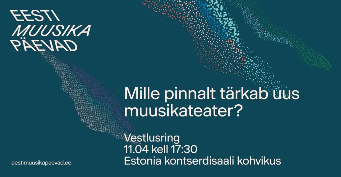 Vestlusring – mille pinnalt tärkab uus muusikateater? / EMP 2026
