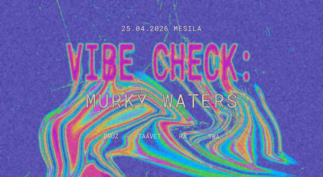Vibe Check: Murky Waters @ Mesila